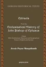 Extracts from the Ecclesiastical History of John Bishop of Ephesus Edited with Grammatical, Historical and Geographical Notes in English and German: The Historia Monastica of Thomas Bishop of Marga (Volume 2)