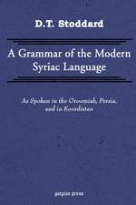 Grammar of Modern Syriac Language as Spoken in Oroormiah, Persia, and in Koordistan