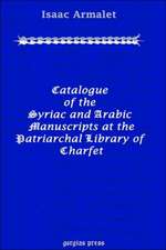 Catalogue of the Syriac and Arabic Manuscripts at the Patriarchal Library of Charfet