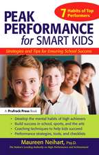 Peak Performance for Smart Kids: Strategies and Tips for Ensuring School Success