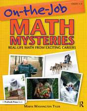 On-the-Job Math Mysteries: Real-Life Math From Exciting Careers (Grades 4-8)