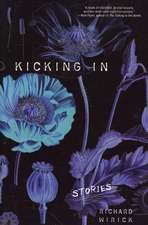 Kicking In: Stories