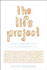 The Life Project: The Extraordinary Story of 70,000 Ordinary Lives