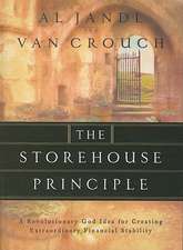 The Storehouse Principle: A Revolutionary God Idea for Creating Extraordinary Financial Stability