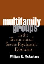 Multifamily Groups in the Treatment of Severe Psychiatric Disorders