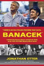 There's an Old Polish Proverb That Says, 'Banacek': A Behind-The-Scenes History and Episode Guide to the 1972-1974 NBC Mystery Movie Series