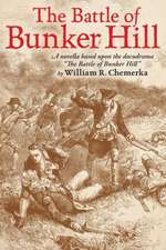 The Battle of Bunker Hill: A Novella Based Upon the Docudrama the Battle of Bunker Hill