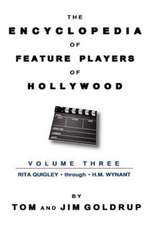 The Encyclopedia of Feature Players of Hollywood, Volume 3