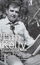 Tim Kelly - Master of Stage Fright (Hardback)