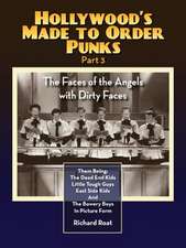 Hollywood's Made to Order Punks Part 3 - The Faces of the Angels with Dirty Faces