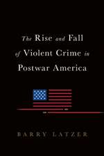 The Rise and Fall of Violent Crime in America