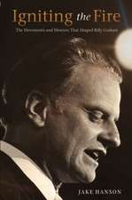 Igniting the Fire: The Movements and Mentors Who Shaped Billy Graham