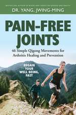 PAIN FREE JOINTS 46 SIMPLE QIGONG MOVE