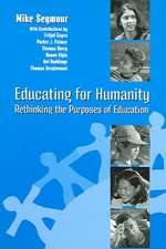 Educating for Humanity: Rethinking the Purposes of Education