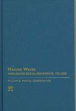 Making Waves: Worldwide Social Movements, 1750-2005