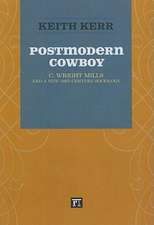 Postmodern Cowboy: C. Wright Mills and a New 21st-century Sociology