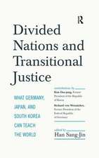 Divided Nations and Transitional Justice: What Germany, Japan and South Korea Can Teach the World