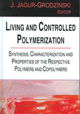 Living and Controlled Polymerization