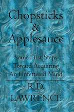 Chopsticks & Applesauce: Some First Steps Toward Acquiring an Unfettered Mind