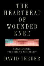 The Heartbeat of Wounded Knee: Indian America from 1890 to the Present