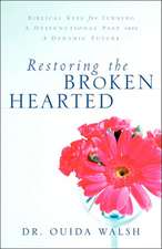 Restoring the Broken Hearted