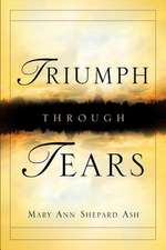 Triumph Through Tears