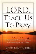 Lord, Teach Us To Pray