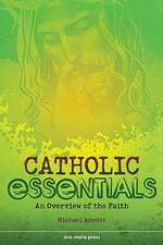 Catholic Essentials: An Overview of the Faith