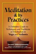 Meditation & Its Practices: A Definitive Guide to Technniques and Traditions of Meditation in Yoga and Vedanta