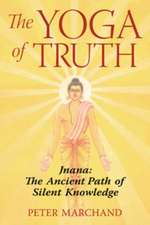 The Yoga of Truth: The Ancient Path of Silent Knowledge