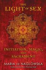 The Light of Sex: Initiation, Magic, and Sacrament