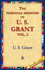 The Personal Memoirs of U.S. Grant, Vol 2.