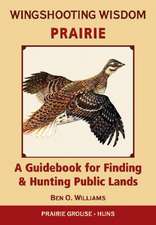 Wingshooting Wisdom: A Guidebook for Finding & Hunting Public Lands