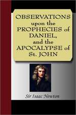 Observations Upon the Prophecies of Daniel, and the Apocalypse of St. John: An Introduction to the Philosophy of Education