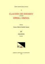 CMM 52 CLAUDIN DE SERMISY (ca. 1490-1562), Opera Omnia, edited by Gaston Allaire and Isabelle Cazeaux. Vol. IV Chansons II