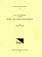 CMM 69 GÉRY DE GHERSEM (ca. 1572-1630), Missa Ave Virgo Sanctissima, edited by Lavern J. Wagner