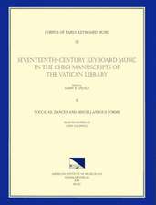 CEKM 32 Seventeenth-Century Keyboard Music in the Chigi Manuscripts of the Vatican Library, edited by Harry B. Lincoln. Vol. II Toccatas, Dances, and Miscellaneous Forms