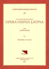 CMM 109 MATEO ROMERO (MAESTRO CAPITÁN) (ca. 1575-1647), Opera Omnia latina, edited by Judith Etzion. Vol. IV Miscellanea. 4-8 vocum