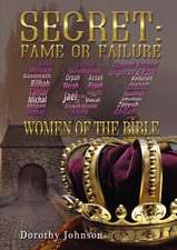 Secret: Fame or Failure: 107 Women of the Bible