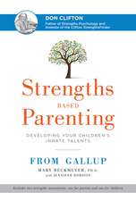 Strengths Based Parenting: Developing Your Children's Innate Talents