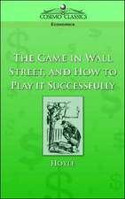 The Game in Wall Street, and How to Play It Successfully