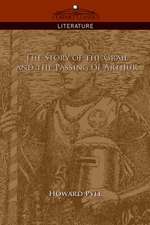 The Story of the Grail and the Passing of Arthur