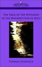 The Trial of the Witnesses of the Resurrection of Jesus