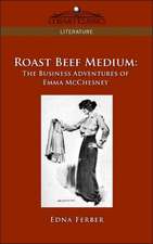 Roast Beef Medium: The Business Adventures of Emma McChesney