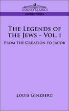 The Legends of the Jews - Vol. I: From the Creation to Jacob