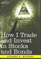 How I Trade and Invest in Stocks and Bonds