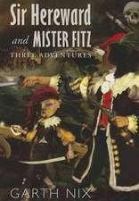 Sir Hereward and Mister Fitz: Three Adventures