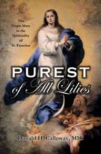 Purest of All Lilies: The Virgin Mary in the Spirituality of St. Faustina