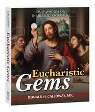 Eucharistic Gems: Daily Wisdom on the Blessed Sacrament