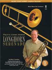 Pacific Coast Horns, Volume 1 - Longhorn Serenade: For Trombone